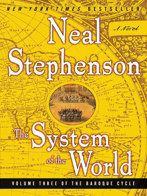 Title details for The System of the World by Neal Stephenson - Available